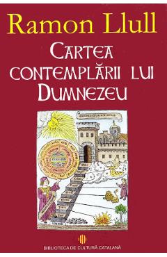 Cartea contemplarii lui Dumnezeu - Ramon Llull