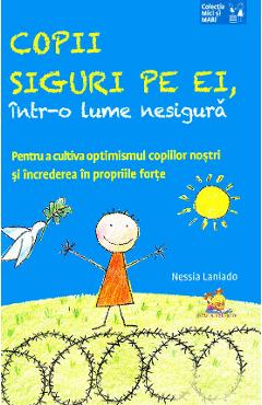 Copii siguri pe ei, intr-o lume nesigura - Nessia Laniado