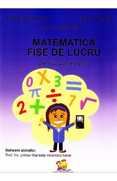 Matematica. Fise de lucru pentru Clasa a 3-a – Mariana Dumitrache, Tatiana Zaharia, Mariana Anghel 3-a