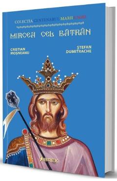 Mircea cel Batran - Cristian Mosneanu, Stefan Dumitrache