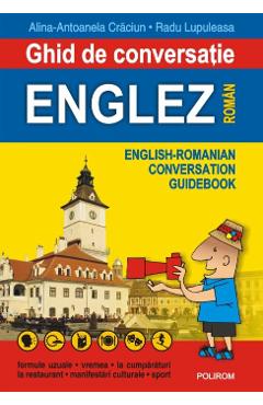 Ghid de conversatie englez-roman - Alina-Antoanela Craciun, Radu Lupuleasa