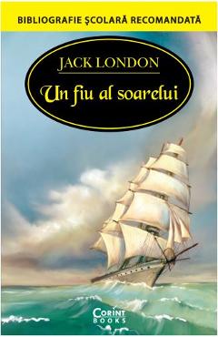 Un fiu al soarelui - Jack London - CORINT