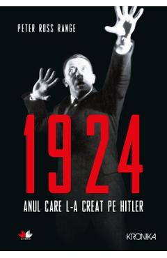 1924, anul care l-a creat pe Hitler – Peter Ross Range 1924.