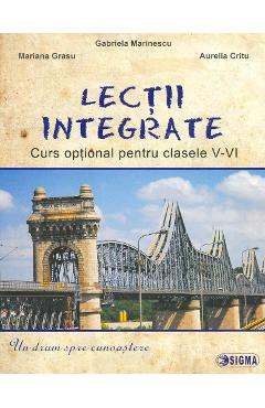 Lectii integrate. Curs optional pentru Clasele 5-6 – Gabriela Marinescu, Mariana Grasu, Aurelia Critu (5-6