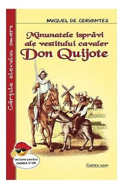 Minunatele ispravi ale vestitului cavaler Don Quijote - Miguel de Cervantes