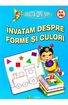 Invatam despre forme si culori 3-5 ani