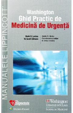Washington Ghid Practic de Medicina de Urgenta - Mark D. Levine, Adela C. Golea