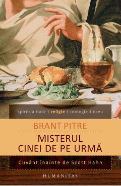 Misterul cinei de pe urma - Brant Pitre