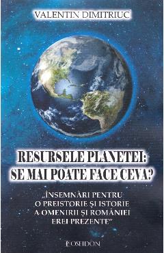 Resursele planetei: se mai poate face ceva? - Valentin Dimitriuc