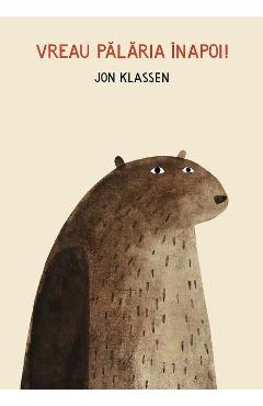 Vreau palaria inapoi! - Jon Klassen