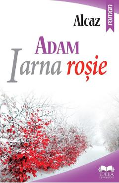 Adam. Iarna rosie vol.1 – Alcaz Adam