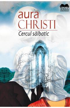 Cercul Salbatic – Aura Christi Aura imagine 2022
