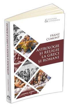 Astrologie si religie la greci si romani – Franz Cumont Astrologie.