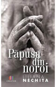 Papusa din noroi - Liliana Nechita - EDITURA CREATOR