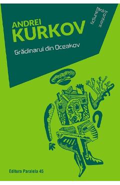 Gradinarul din Oceakov - Andrei Kurkov