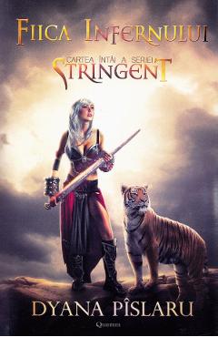 Fiica infernului. Seria Stringent. Vol.1 - Dyana Pislaru - QUANTUM