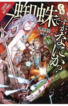 So I\'m a Spider, So What?, Vol. 7 (light novel) - Okina Baba