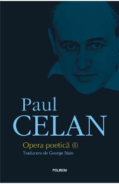 Opera poetica Vol.1 – Paul Celan Beletristica poza bestsellers.ro