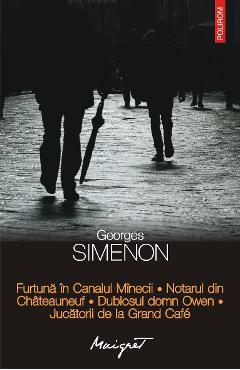 eBook Furtuna in Canalul Minecii. Notarul din Chateauneuf. Dubiosul domn Owen. Jucatorii de la Grand Cafe - Georges Simenon