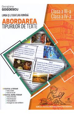 Abordarea tipurilor de texte. Clasa III-IV - Georgiana Gogoescu - CARTEA ROMANEASCA EDUCATIONAL