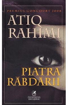 Piatra rabdarii - Atiq Rahimi - CARTEA ROMANEASCA EDUCATIONAL