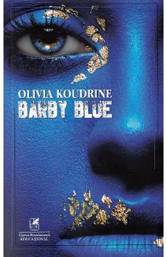 Barby Blue - Olivia Koudrine - CARTEA ROMANEASCA EDUCATIONAL