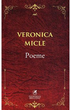Poeme - Veronica Micle - CARTEA ROMANEASCA EDUCATIONAL