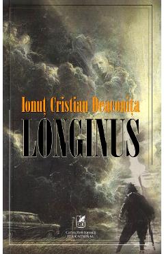 Longinus – Ionut Cristian Deaconita Beletristica poza bestsellers.ro