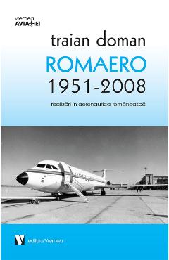 Romaero 1951-2008 – Traian Doman libris.ro imagine 2022