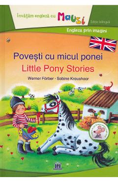 Povesti cu micul ponei. Little Pony Stories - Werner Farber, Sabine Kraushaar