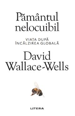 Pamantul nelocuibil – David Wallace-Wells Biologie imagine 2022