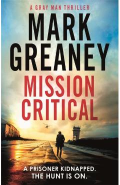 Mission Critical - Mark Greaney