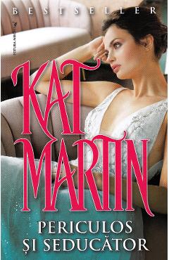 Periculos si seducator - Kat Martin