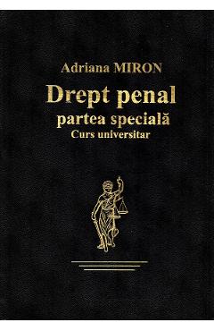 Drept penal. Partea speciala - Adriana Miron