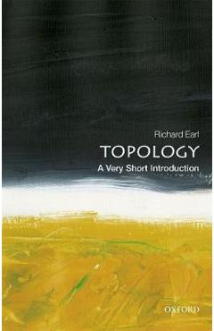 Topology: A Very Short Introduction - Richard Earl