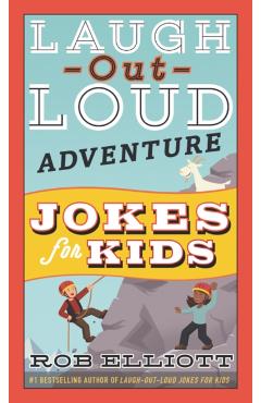 Laugh-Out-Loud Adventure Jokes for Kids - Rob Elliott