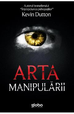 Arta manipularii - Kevin Dutton - GLOBO
