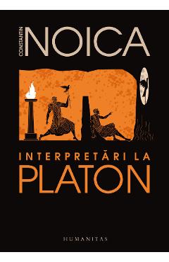 Interpretari la Platon - Constantin Noica