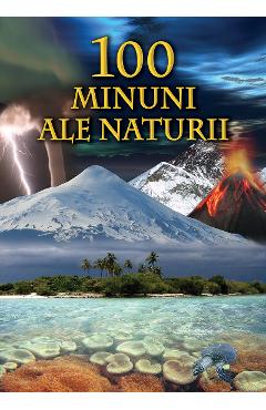 100 minuni ale naturii – Bertil Vagner 100 poza bestsellers.ro