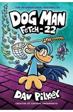 Dog Man, Vol. 8: Fetch-22 (Hardcover)