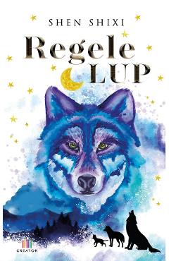 Regele Lup - Shen Shixi - EDITURA CREATOR