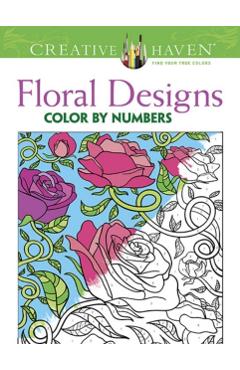 Creative Haven Floral Design Color By Number Coloring Book - Jessica Mazurkiewicz