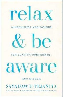 Relax and Be Aware - Sayadaw U Tejaniya