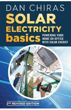 Solar Electricity Basics - Revised and Updated - Chiras Chiras