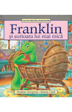 Franklin si surioara lui mai mica - Paulette Bourgeois, Brenda Clark