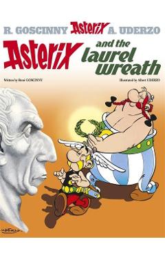 Asterix: Asterix and the Laurel Wreath - Rene Goscinny