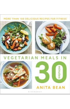 Vegetarian Meals in 30 Minutes - Anita Bean