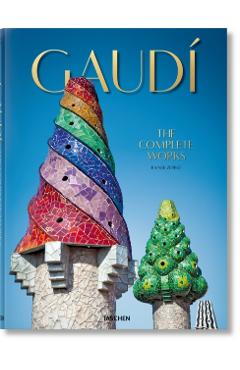 Gaudi. The Complete Works - Rainer Zerbst