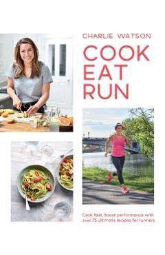 Cook, Eat, Run - Charlie Watson