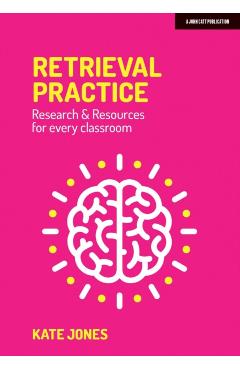 Retrieval Practice - Kate Jones